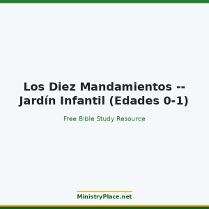 Los Diez Mandamientos -- Jardín Infantil (Edades 0-1)