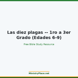 Las diez plagas -- 1ro a 3er Grado (Edades 6-9)