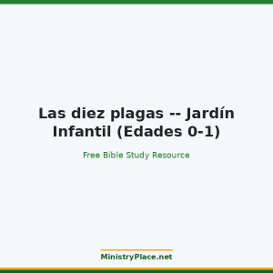 Las diez plagas -- Jardín Infantil (Edades 0-1)