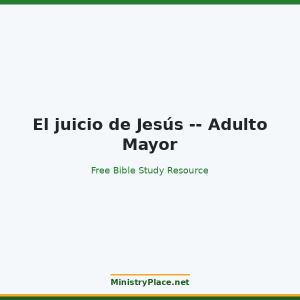 El juicio de Jesús -- Adulto Mayor