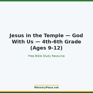 Jesus in the Temple — God With Us — 4th-6th Grade (Ages 9-12)