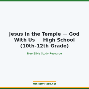 Jesus in the Temple — God With Us — High School (10th-12th Grade)