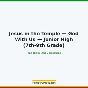 Jesus in the Temple — God With Us — Junior High (7th-9th Grade)
