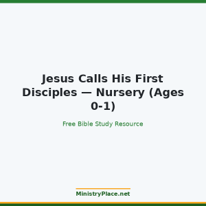 Jesus Calls His First Disciples — Nursery (Ages 0-1)