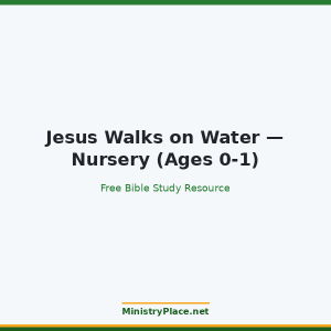 Jesus Walks on Water — Nursery (Ages 0-1)