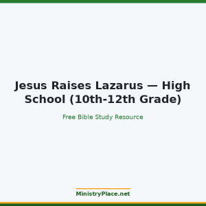 Jesus Raises Lazarus — High School (10th-12th Grade)