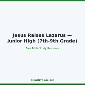 Jesus Raises Lazarus — Junior High (7th-9th Grade)