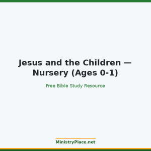 Jesus and the Children — Nursery (Ages 0-1)