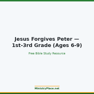 Jesus Forgives Peter — 1st-3rd Grade (Ages 6-9)