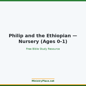 Philip and the Ethiopian — Nursery (Ages 0-1)