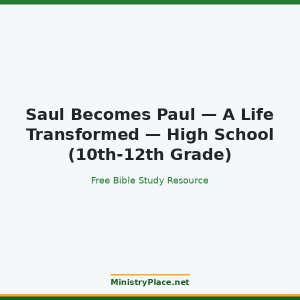 Saul Becomes Paul — A Life Transformed — High School (10th-12th Grade)