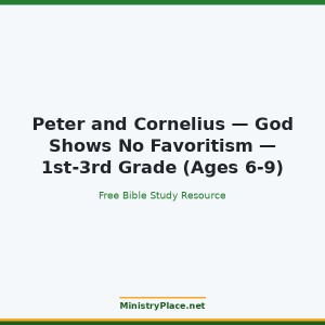 Peter and Cornelius — God Shows No Favoritism — 1st-3rd Grade (Ages 6-9)