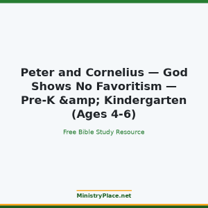 Peter and Cornelius — God Shows No Favoritism — Pre-K & Kindergarten (Ages 4-6)