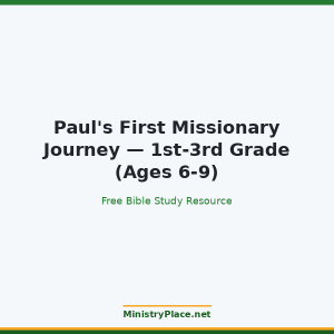 Paul's First Missionary Journey — 1st-3rd Grade (Ages 6-9)