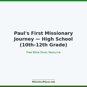Paul's First Missionary Journey — High School (10th-12th Grade)