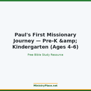 Paul's First Missionary Journey — Pre-K & Kindergarten (Ages 4-6)