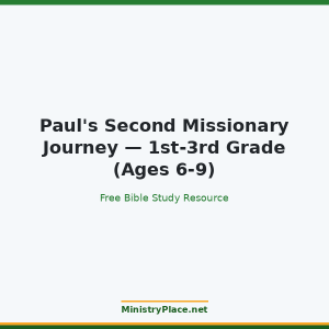 Paul's Second Missionary Journey — 1st-3rd Grade (Ages 6-9)
