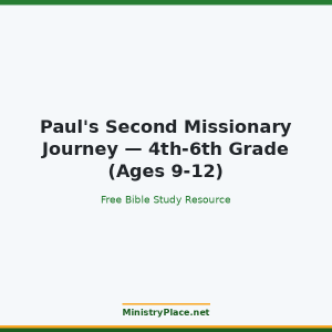 Paul's Second Missionary Journey — 4th-6th Grade (Ages 9-12)