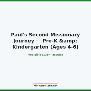Paul's Second Missionary Journey — Pre-K & Kindergarten (Ages 4-6)