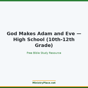 God Makes Adam and Eve — High School (10th-12th Grade)