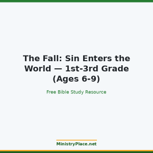 The Fall: Sin Enters the World — 1st-3rd Grade (Ages 6-9)
