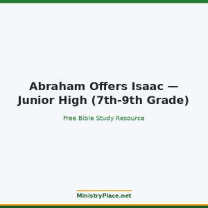 Abraham Offers Isaac — Junior High (7th-9th Grade)