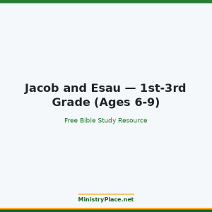 Jacob and Esau — 1st-3rd Grade (Ages 6-9)