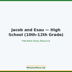 Jacob and Esau — High School (10th-12th Grade)