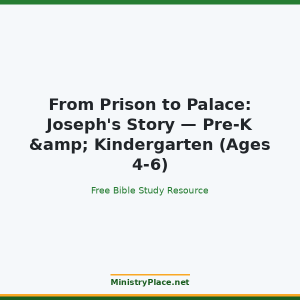 From Prison to Palace: Joseph's Story — Pre-K & Kindergarten (Ages 4-6)