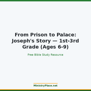From Prison to Palace: Joseph's Story — 1st-3rd Grade (Ages 6-9)
