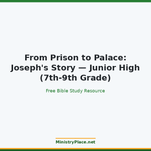 From Prison to Palace: Joseph's Story — Junior High (7th-9th Grade)