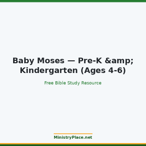 Baby Moses — Pre-K & Kindergarten (Ages 4-6)