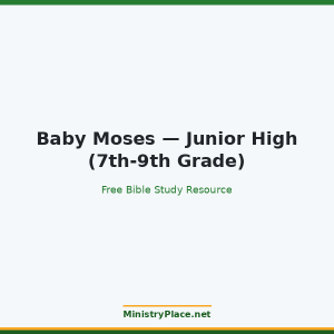 Baby Moses — Junior High (7th-9th Grade)