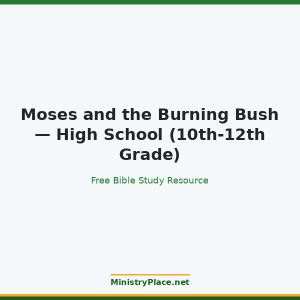 Moses and the Burning Bush — High School (10th-12th Grade)
