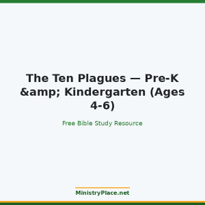 The Ten Plagues — Pre-K & Kindergarten (Ages 4-6)
