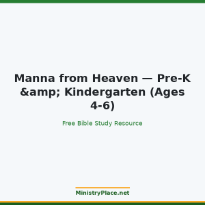Manna from Heaven — Pre-K & Kindergarten (Ages 4-6)