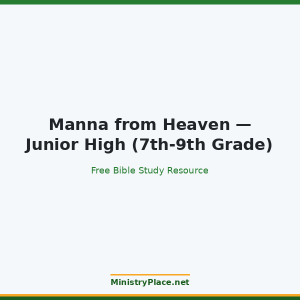 Manna from Heaven — Junior High (7th-9th Grade)