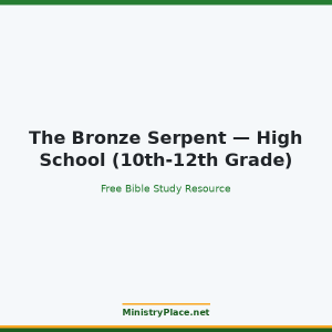 The Bronze Serpent — High School (10th-12th Grade)