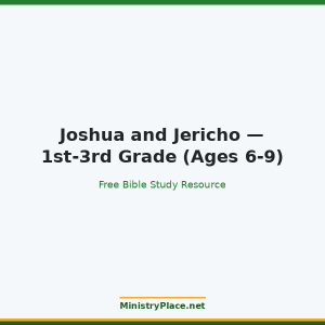 Joshua and Jericho — 1st-3rd Grade (Ages 6-9)
