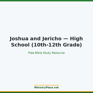 Joshua and Jericho — High School (10th-12th Grade)