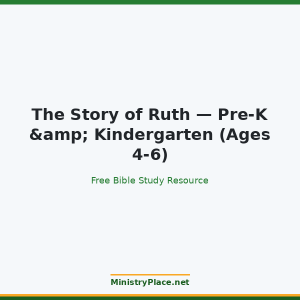 The Story of Ruth — Pre-K & Kindergarten (Ages 4-6)