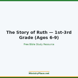 The Story of Ruth — 1st-3rd Grade (Ages 6-9)