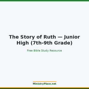 The Story of Ruth — Junior High (7th-9th Grade)