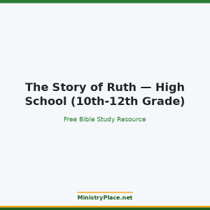 The Story of Ruth — High School (10th-12th Grade)