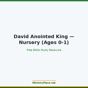 David Anointed King — Nursery (Ages 0-1)