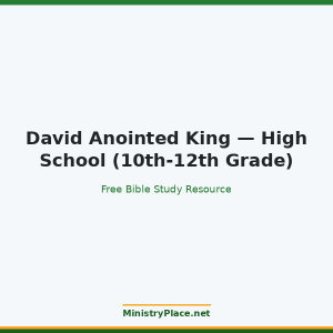 David Anointed King — High School (10th-12th Grade)
