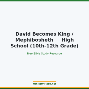 David Becomes King / Mephibosheth — High School (10th-12th Grade)