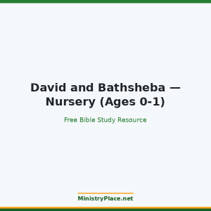 David and Bathsheba — Nursery (Ages 0-1)