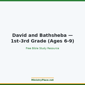David and Bathsheba — 1st-3rd Grade (Ages 6-9)