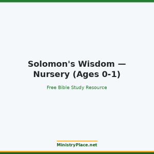Solomon's Wisdom — Nursery (Ages 0-1)